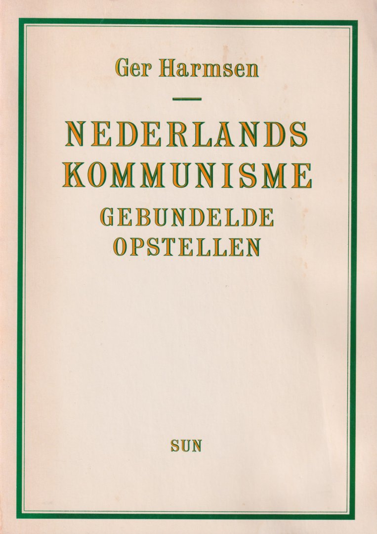 Harmsen, Ger - Nederlands kommunisme. Gebundelde opstellen