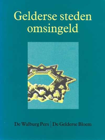 J.H. Sevenhuijsen-van Genderen, P.W. van Wissing, J.A. van Kruijssen - Gelderse steden omsingeld