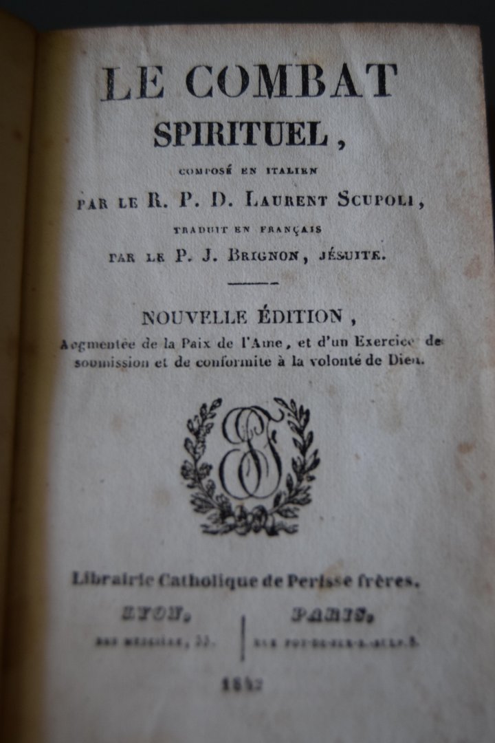 R.P.D. Laurent Scupoli - Le combat Spirituel.