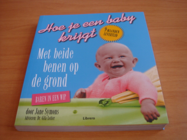 Symons, Jane   ea - Hoe je een baby krijgt - Met beide benen op de grond