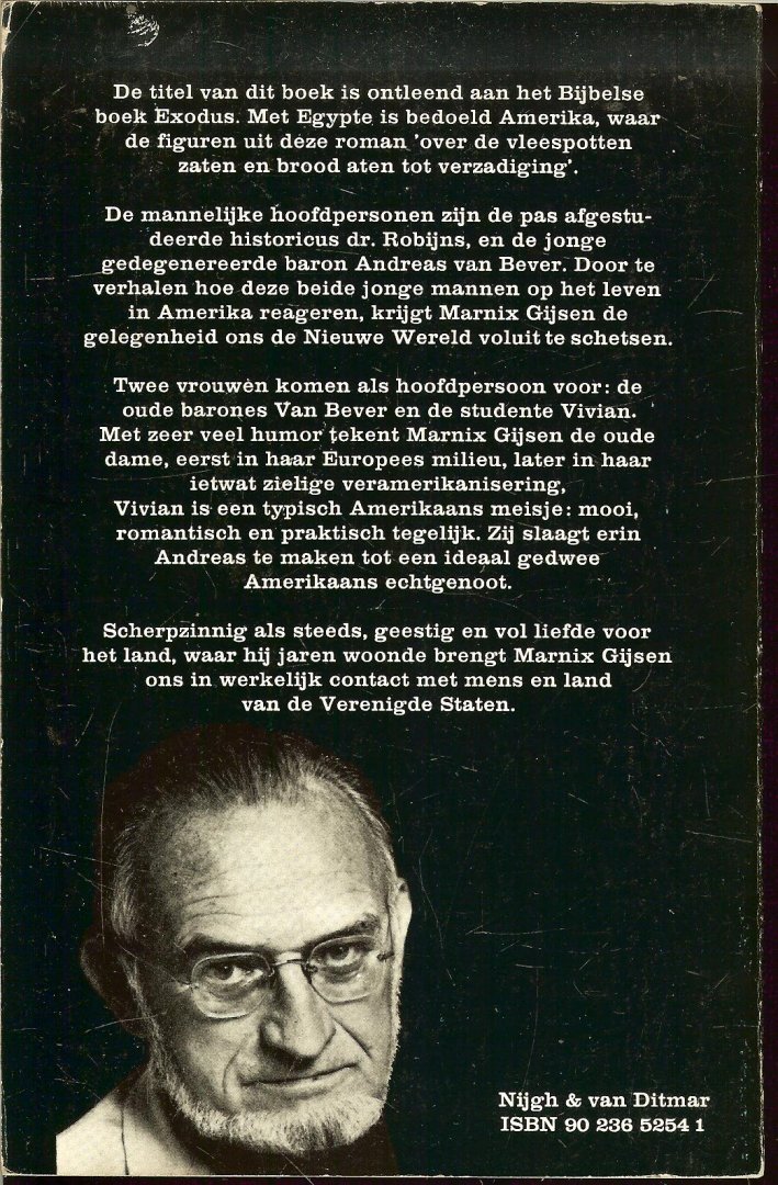 Gijsen marnix - De vleespotten van Egypte een sotternij...Scherpzinnig als steeds, geestig en vol liefde voor het land, waar hij jaren woonde brengtr Marnix Gijsen ons in werkelijk contact met mens en land van de verenigde staten