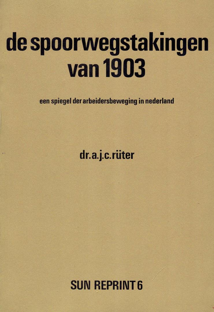 Rüter, Dr. A.J. C. - Spoorwegstakingen van 1903 (SUN Reprint 6). Beschrijving: