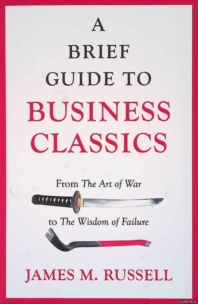 Russell, James - A Brief Guide to Business Classics: From the Art of War to the Wisdom of Failure