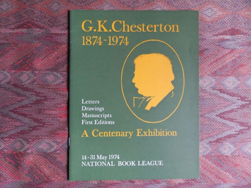 Sullivan, John (arranged by). - G.K. Chesterton 1874 - 1974. - An Exhibition of Books, Manuscripts, Drawings and other Material relating to G.K. Chesterton.