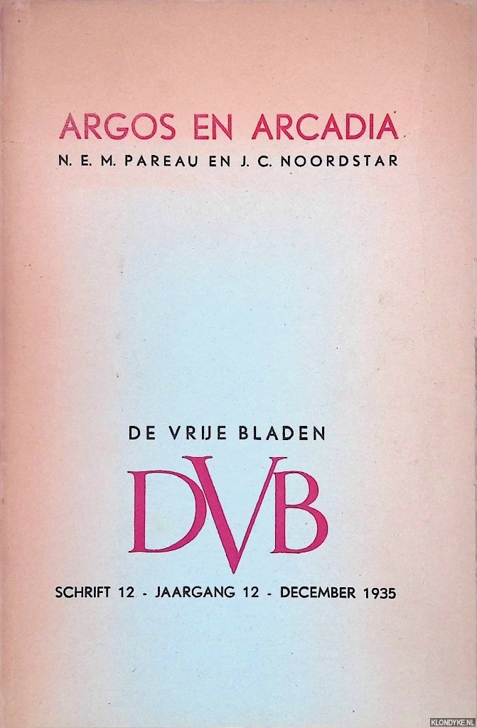 Pareau, N.E.M. (= H.J. Scheltema) & J.C. Noordstar (= A.J.P. Tammes) - Argos en arcadia