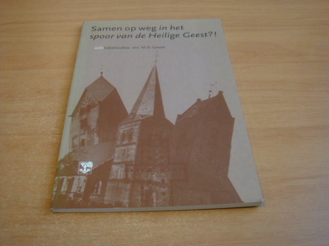 Geuze, M.D - Samen op weg in het spoor van de Heilige Schrift - Acht bijbelstudies