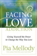 Facing Love Addiction - Giving Yourself the Power to Change the Way You Love