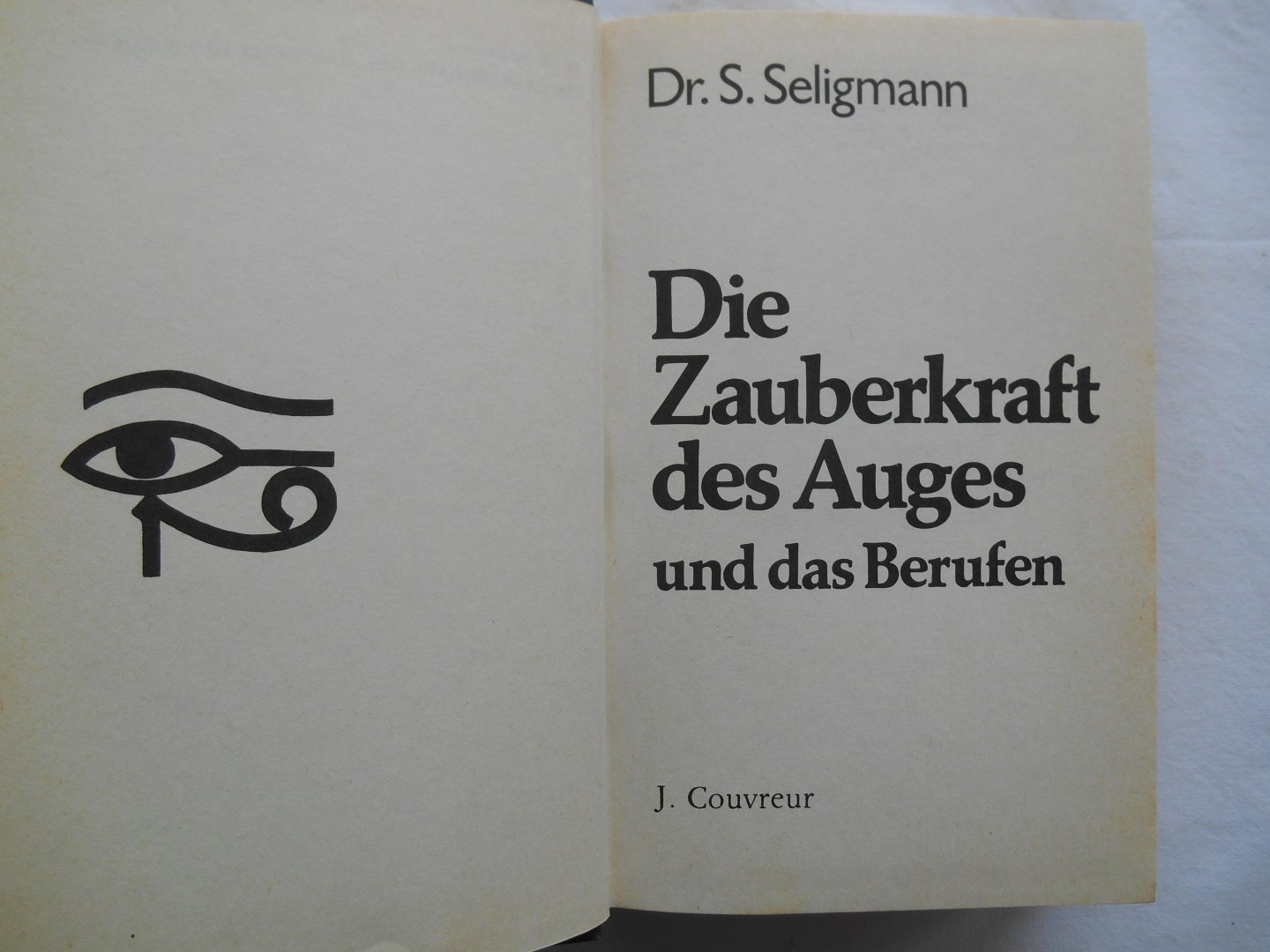 Seligmann, Dr. S. - Die Zauberkraft des Auges und das Berufen