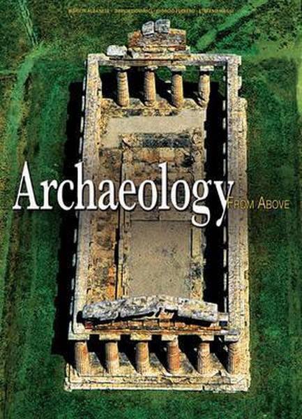 ALBANESE, MARILIA; DOMINICI, DAVIDE; FERRERO, GIORGIO; MAGGI, STEFANO - Archaeology from Above.