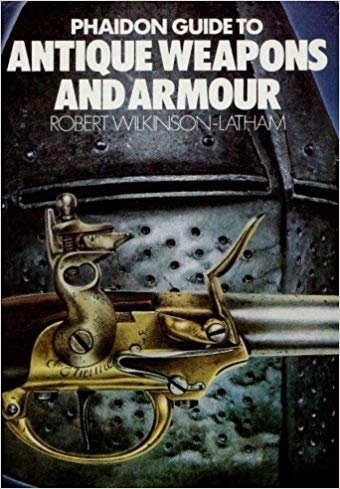 Wilkinson-Latham, Robert - Phaidon guide to antique weapons and armour