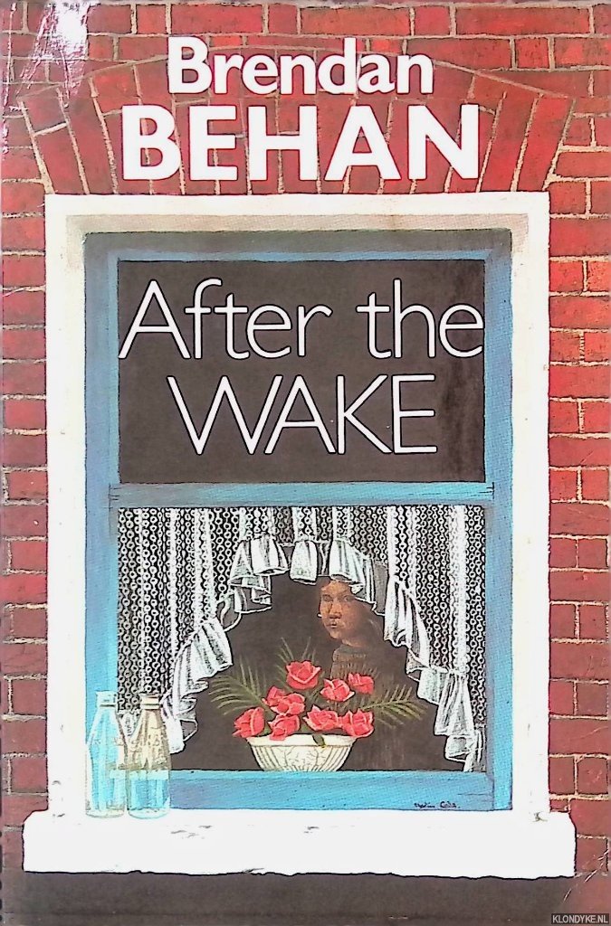 Behan, Brendan - After The Wake: Twenty-One Prose Works Including Previously Unpublished Material