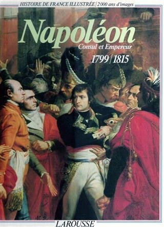 MELCHIOR-BONNET Bernardine - Napoléon consul et empereur 1799-1815