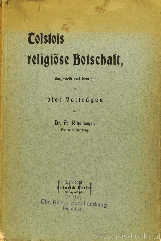 TOLSTOI, L.N., RITTELMEYER, F. - Tolstois religiöse Botschaft, dargestellt und beurteilt in vier Vorträgen.