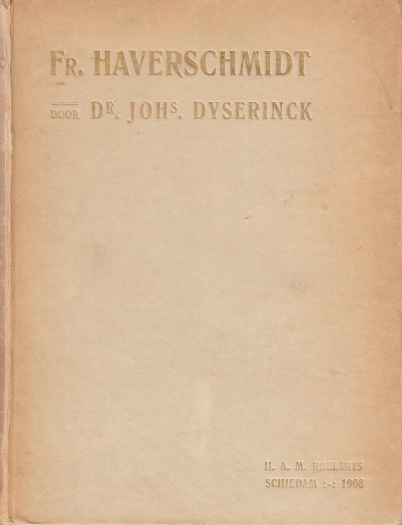 Dyserinck, Joh. - Fr. Haverschmidt (Piet Paaltjens). Met portretten en illustraties