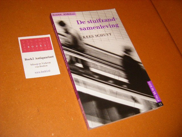 C.J.M. Schuyt - De Stuifzandsamenleving [Luis in de Pels 13]. Een selectie uit de columns 1997-2004