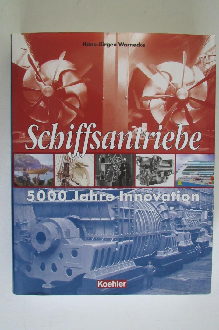 Warnecke, Hans-Jurgen - Schiffsantriebe / 5000 Jahre Innovation