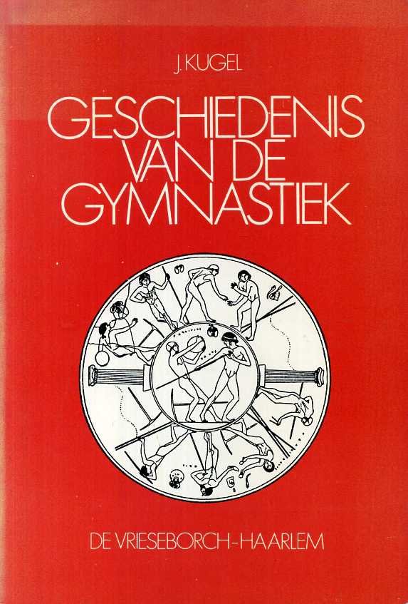 Kugel, J. - Geschiedenis van de gymnastiek.