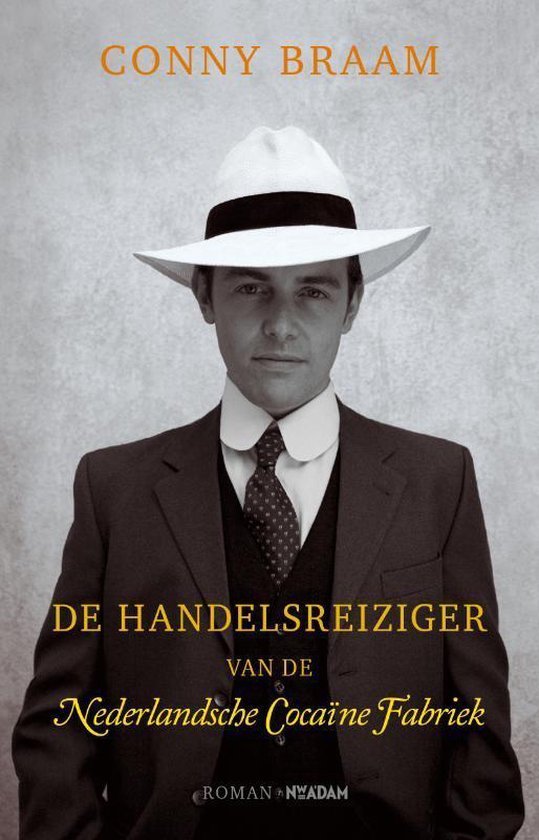 Braam, Conny - De handelsreiziger van de Nederlandsche Cocaine fabriek