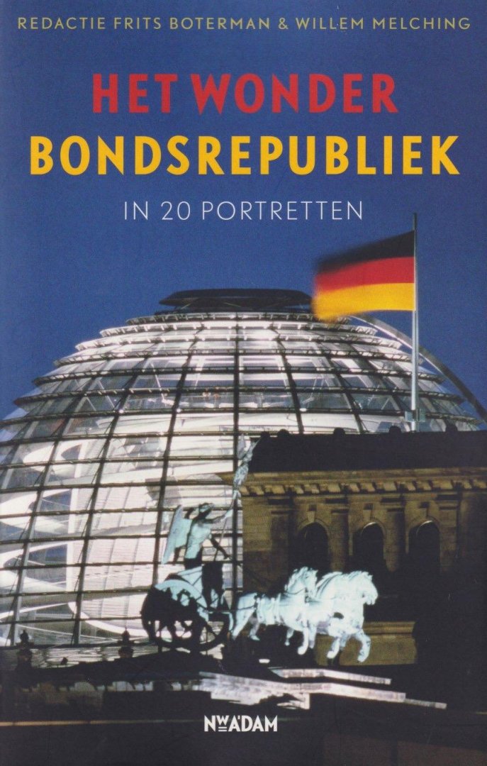 Boterman, Frits & Willem Melching (red.) - Het wonder Bondsrepubliek in 20 portretten