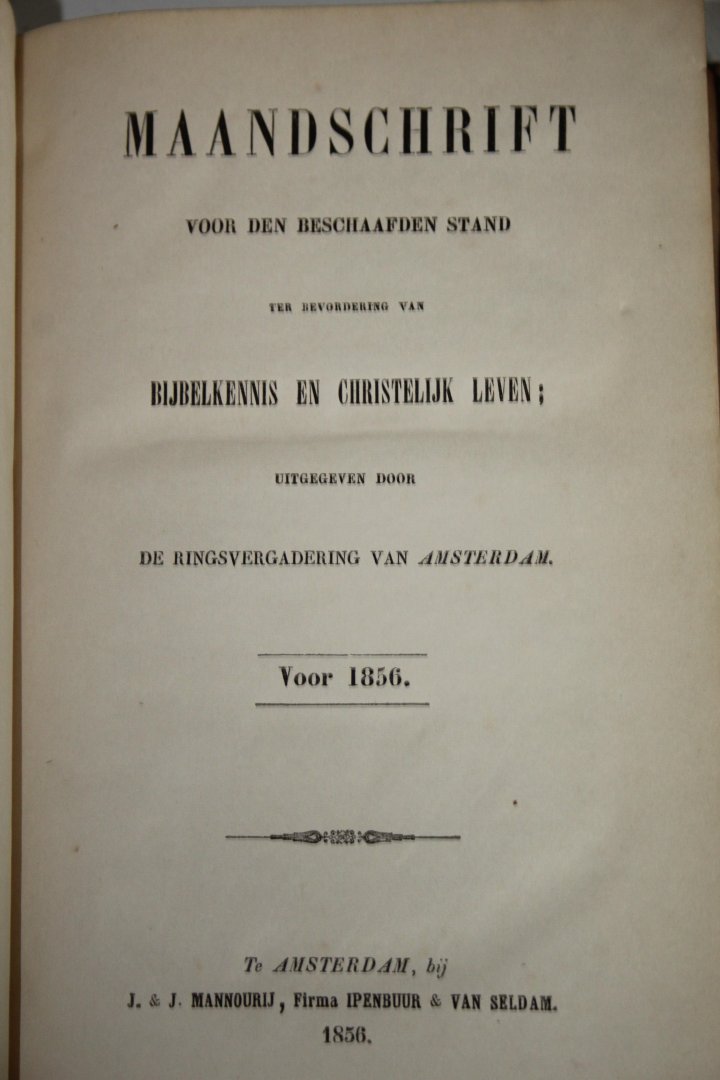 Diversen - Maandschrift voor den beschaafden stand, ter bevordering van Bijbelkennis en Christelijk leven. Uitgegeven door de ringsvergadering van Amsterdam. Voor 1855-1858, vier delen