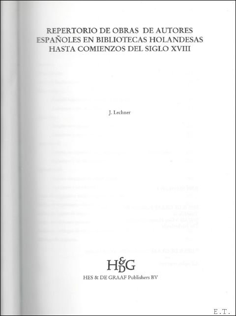 LECHNER. - REPERTORIO DE OBRAS DE AUTORES ESPANOLES EN BIBLIOTECAS HOLANDESAS HASTA COMIENZOS DEL SIGLO XVIII.