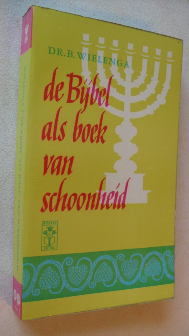 Boekwinkeltjes.nl - Dr.B. Wielenga - De Bijbel Als Boek Van Schoonheid