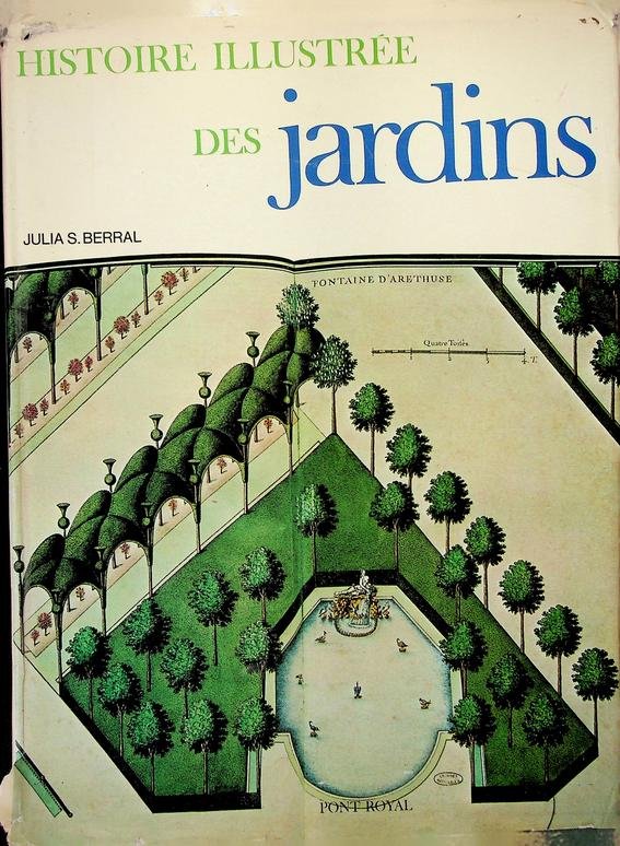 Berral, Julia S. - Histoire illustrée des jardins