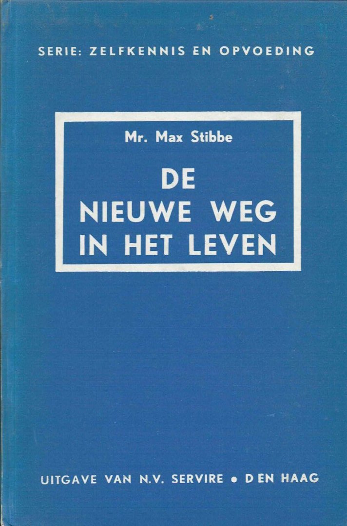 Stibbe, Mr. Max - De nieuwe weg in het leven