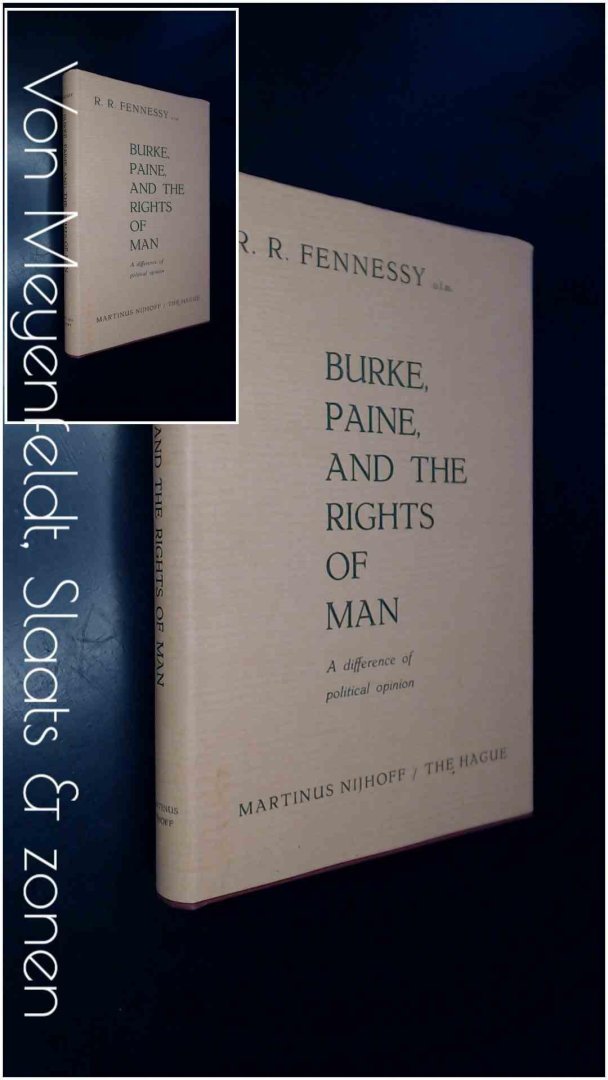 Fennessy, R. R. - Burke, Paine and the rights of man - A difference of political opinion