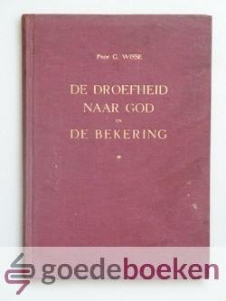 Wisse, Ds. G. - De droefheid naar God en de bekering