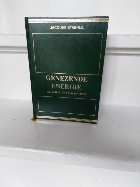Staehle, Jacques - Genezende energie - Gezondheid uit de vingertoppen
