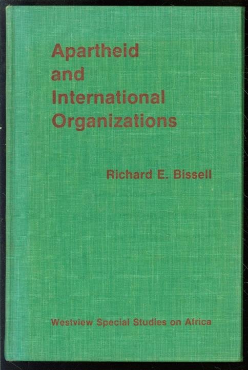 Richard E Bissell - Apartheid and international organizations