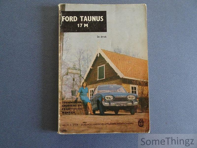 P. Bos. - Ford Taunus 17M.Technische gegevens en praktische wenken.