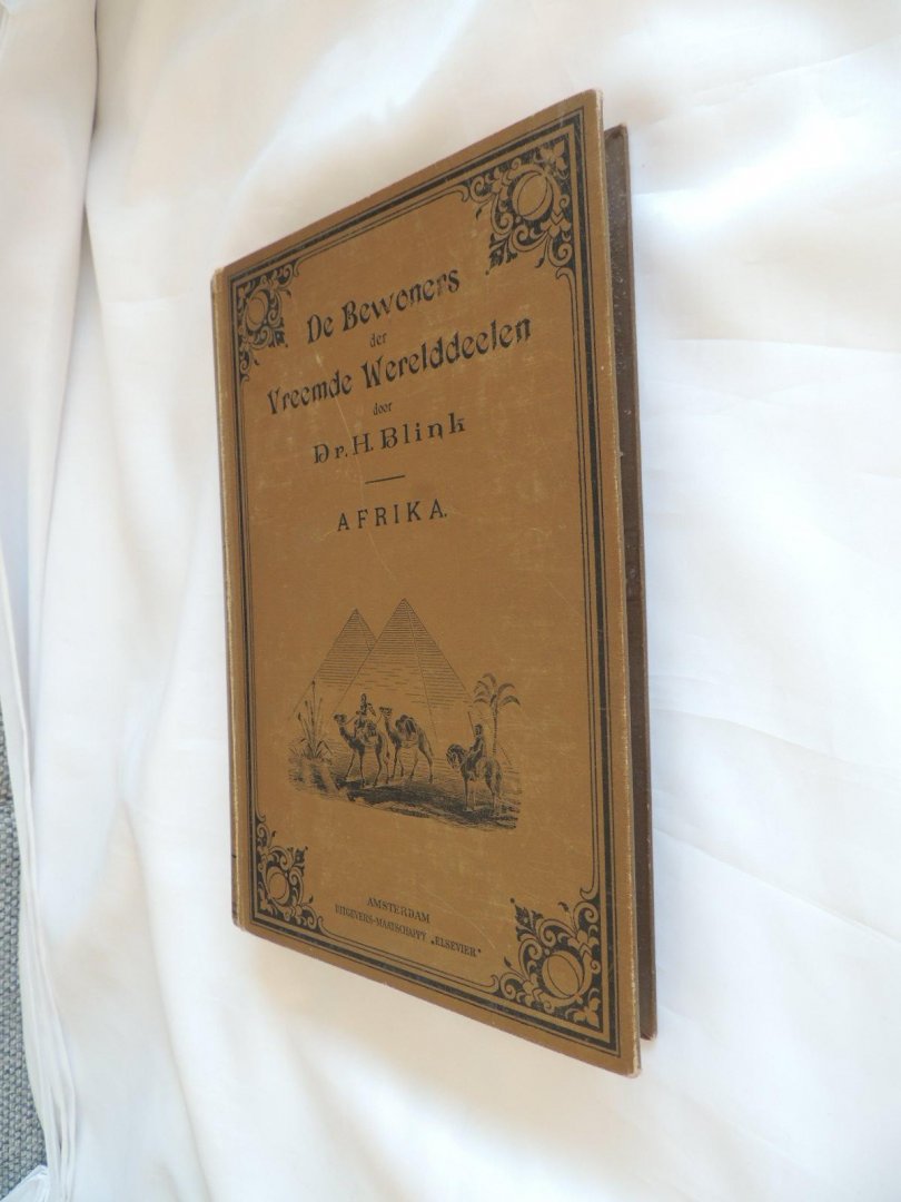 Blink, H - De Bewoners der Vreemde Werelddeelen. Afrika-Azië-Amerika-Australië; in hun leven, zeden en gewoonten, naar hun staatkundige, economische en sociale ontwikkeling en tevens in hun verhouding tot Europesche volken beschreven
