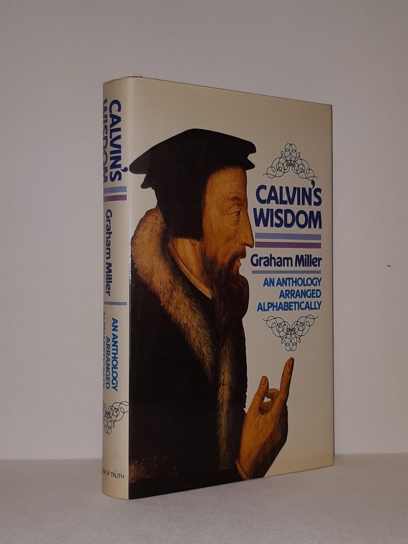 Miller, Graham - Calvin's Wisdom. An Anthology Arranged Alphabetically by a Grateful Reader