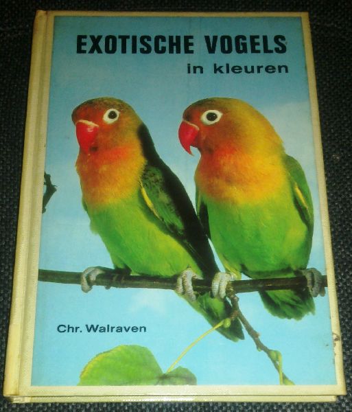 Walraven, Chr. - Exotische vogels in kleuren