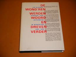 Blokker, Jan - De wond'ren werden woord en dreven verder, 100 jaar informatie in Nederland 1889-1989