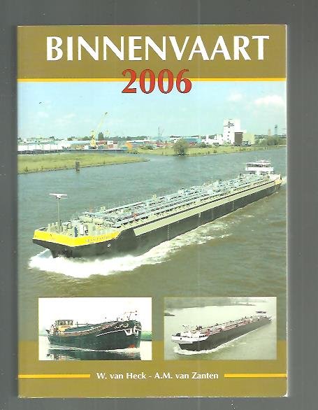 Heck, W. van/Zanten A.M. van - Binnenvaart 2006, jaarboekje