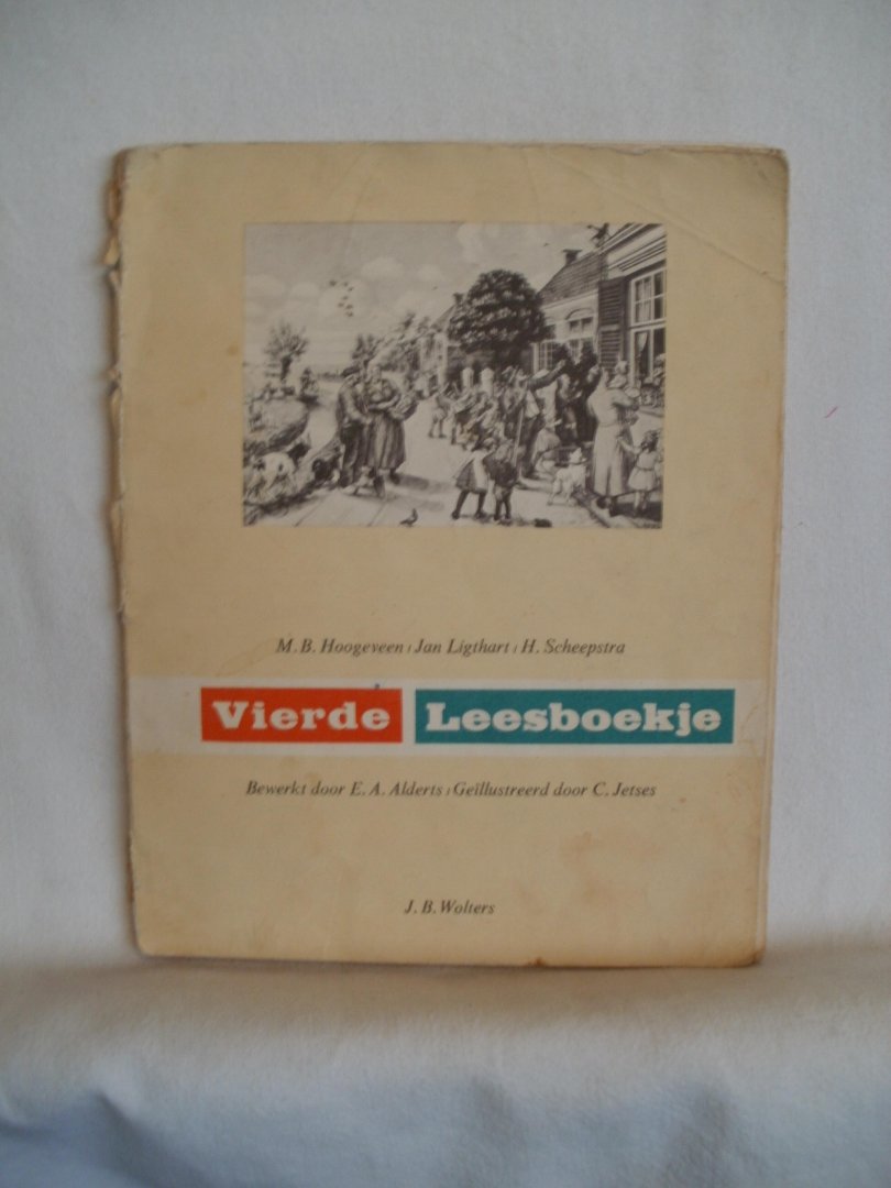 Hoogeveen, M.B.; Ligthart, Jan; Scheepstra, H.; Alderts (bewerkt door); Jetses, C. (illustraties) - Vierde Leesboekje bij Hoogeveense Leesmethode.