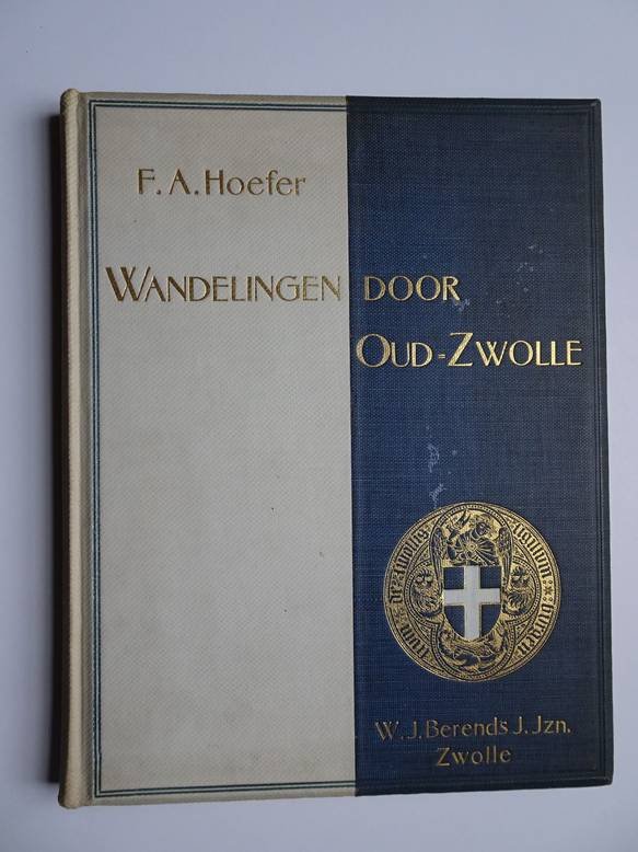 Hoefer, F. A.. - Wandelingen door Oud-Zwolle.