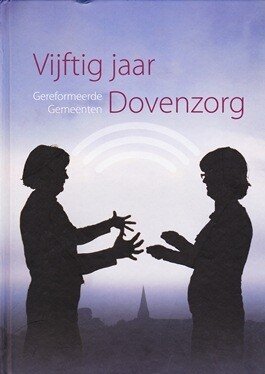 DovenContact - Vijftig jaar Dovenzorg Gereformeerde Ge