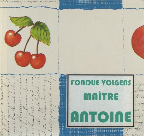 Ruys, Ton. - Fondue met maître Antoine.