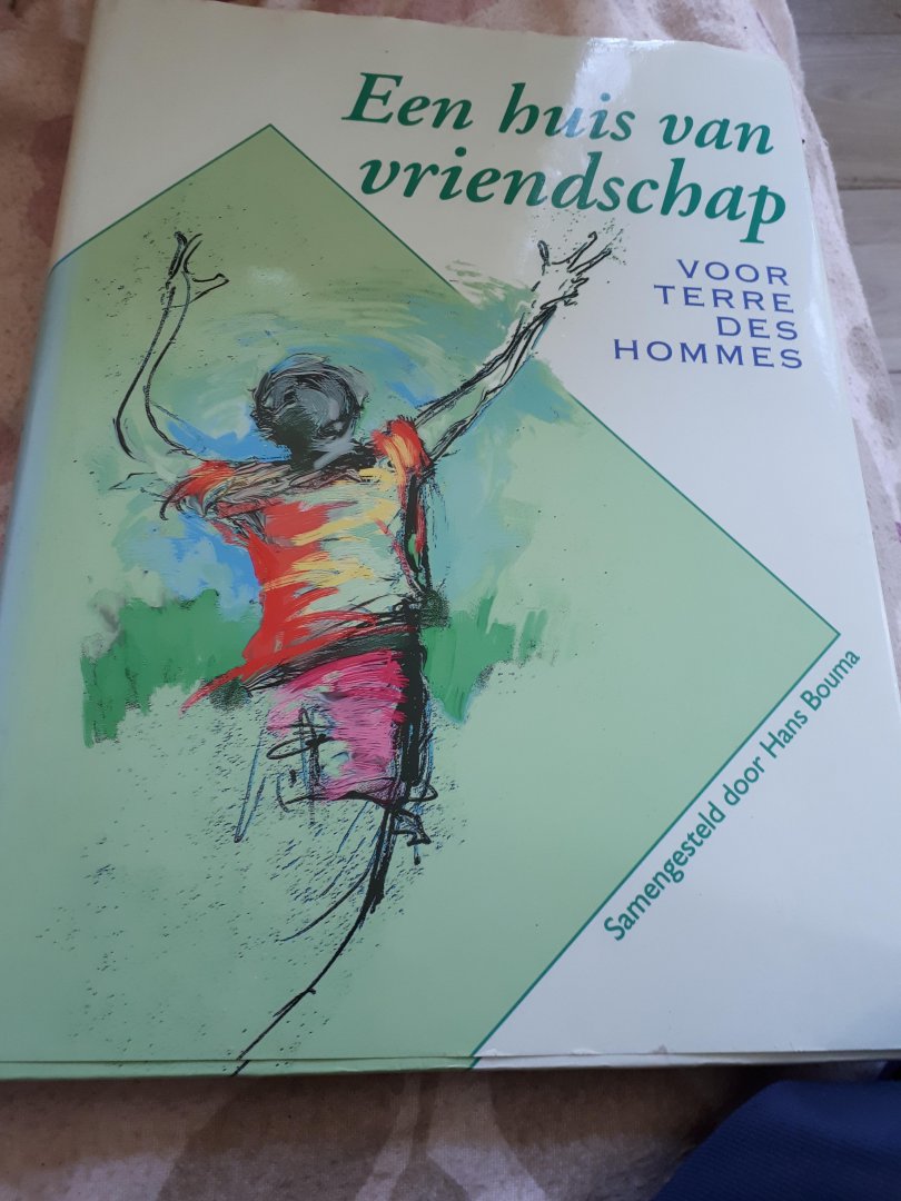 Bouma Hans - Een huis van vriendschap / druk 1