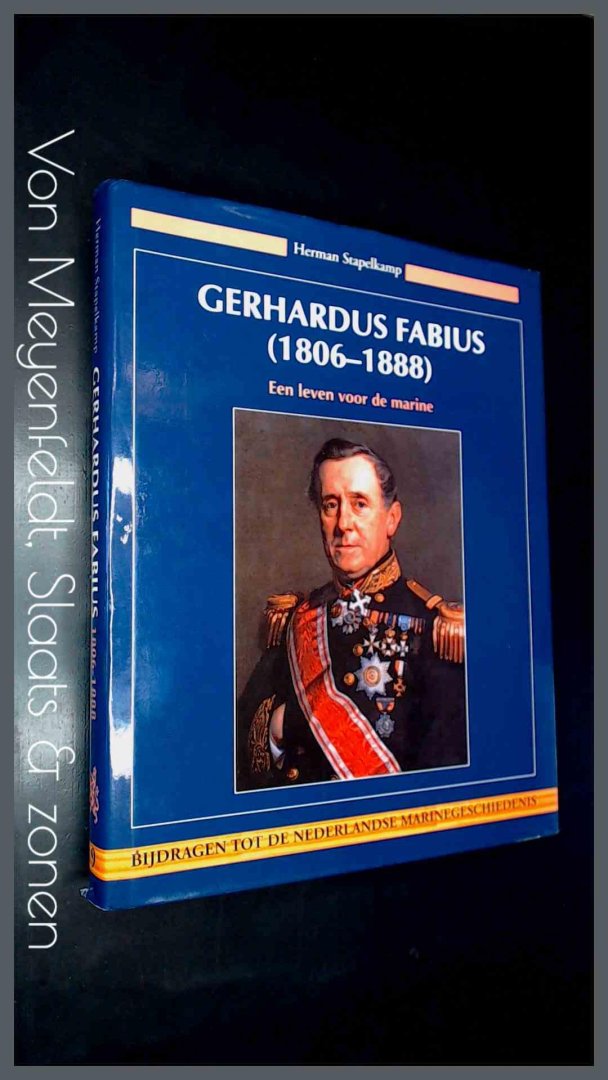 Stapelkamp, Herman - Gerhardus Fabius (1806 - 1888) - Een leven voor de marine