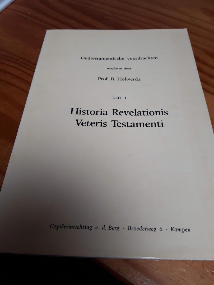 Holwerda, prof. B. - Historia Revelationis Veteris Testamenti (oud-testamentische voordrachten deel I)