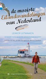 De mooiste eilandwandelingen van Nederland - 18 wandelroutes op 13 (schier- of voormalige) eilanden