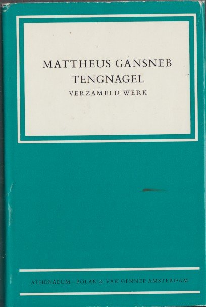 Tengnagel, Mattheus Gansneb - Alle werken, waarin opgenomen de paskwillen die ten onrechte aan Tengnagel toegeschreven zijn.