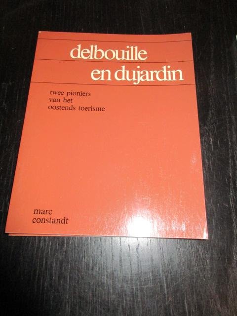 Constandt, Marc - Delbouille en Dujardin. Twee pioniers van het Oostends toerisme