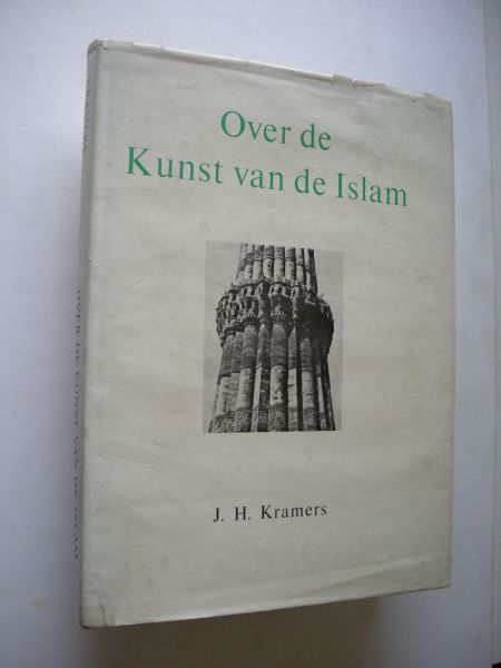 Kramers, J.H. - Over de Kunst van de Islam.