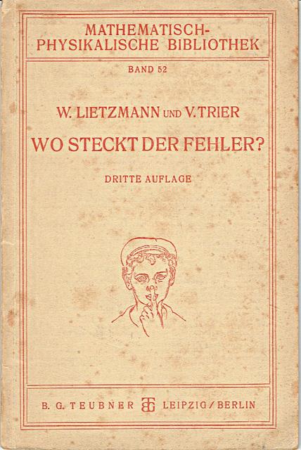 Lietzmann, W & V. Trier - Wo steckt der Fehler? : Mathematische Täuschungen und Fehler